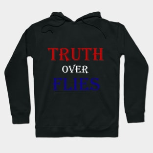 Truth Over Flies Hoodie